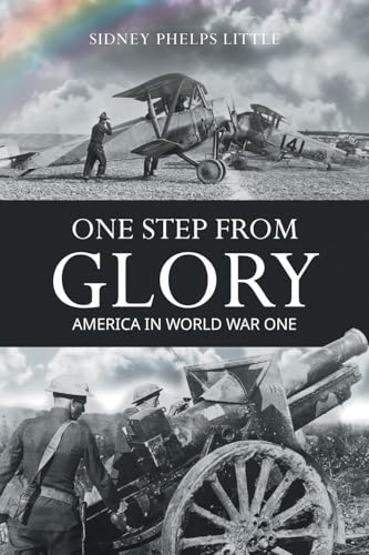 One Step From Glory: America In World War One One Step From Glory: America In World War One von BlueInk Media Solutions