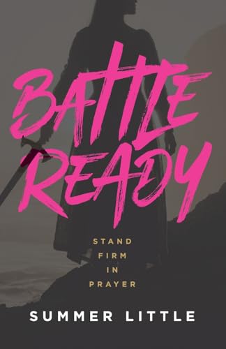 Battle Ready: Stand Firm in Prayer von Harp & Sword Media