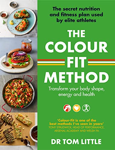 The Colour Fit Method: The Secret Nutrition and Fitness Plan Used by Elite Athletes: Transform Your Body Shape, Energy and Health von Piatkus Books