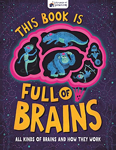 This Book is Full of Brains: All Kinds of Brains and How They Work (Little House of Science) von Buster Books