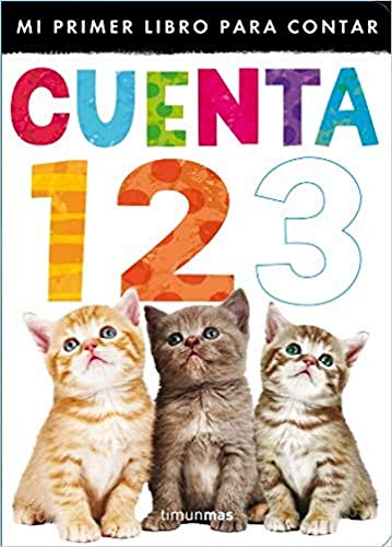 Cuenta 1, 2, 3. Mi primer libro para contar (Mi primer libro de...)