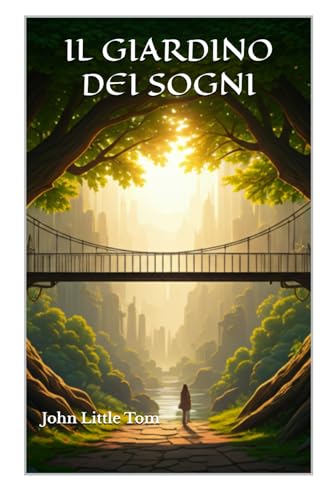 IL GIARDINO DEI SOGNI (STORIE VERE OFFLINE. Libri e Ebooks da due piattaforme social dimenticate. L'Altro e la Realtà., Band 16) von Independently published