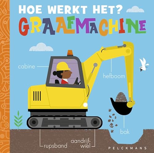Graafmachine (Hoe werkt het?) von Pelckmans Uitgevers