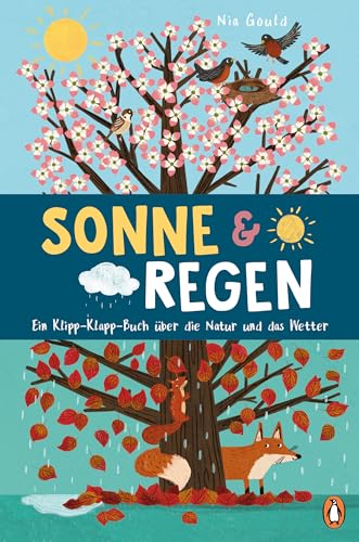 Sonne & Regen - Ein Klipp-Klapp-Buch über die Natur und das Wetter: Pappbilderbuch ab 2 ½ Jahren mit Klipp-Klapp-Seiten Sonne & Regen - Ein Klipp-Klapp-Buch über die Natur und das Wetter: Pappbilderbuch ab 2 ½ Jahren mit Klipp-Klapp-Seiten