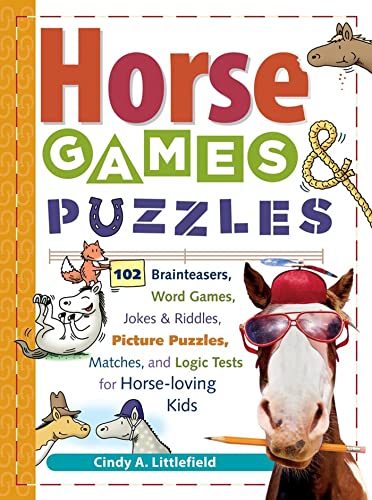 Horse Games & Puzzles: 102 Brainteasers, Word Games, Jokes & Riddles, Picture Puzzlers, Matches & Logic Tests for Horse-Loving Kids (Storey's Games & Puzzles) von Workman Publishing