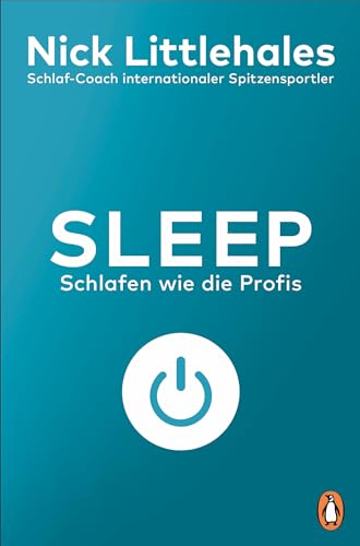 Sleep: Schlafen wie die Profis - Das Buch vom Schlaf-Coach internationaler Spitzensportlerinnen und Spitzensportler von Penguin Verlag