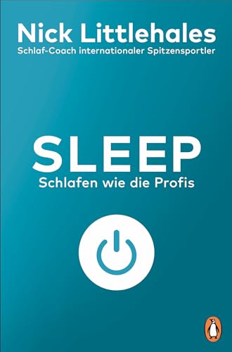 Sleep: Schlafen wie die Profis - Das Buch vom Schlaf-Coach internationaler Spitzensportlerinnen und Spitzensportler Sleep: Schlafen wie die Profis - Das Buch vom Schlaf-Coach internationaler Spitzensportlerinnen und Spitzensportler