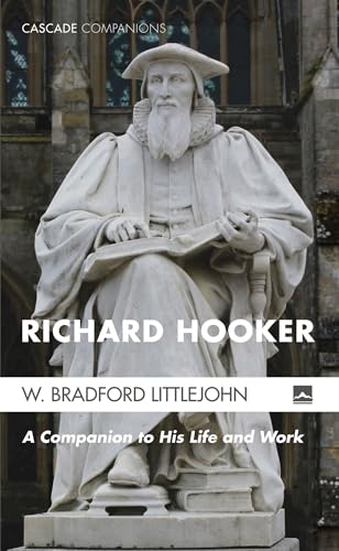 Richard Hooker: A Companion to His Life and Work (Cascade Companions)