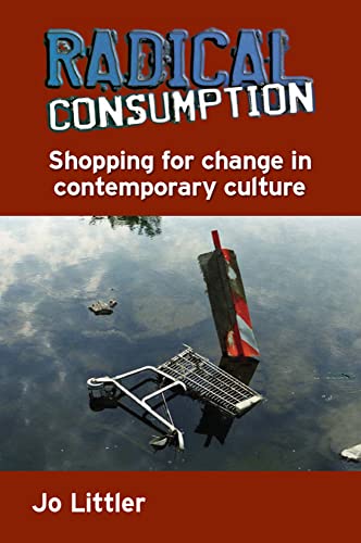 Radical Consumption: Shopping For Change In Contemporary Culture: Shopping for change in contemporary culture von Open University Press