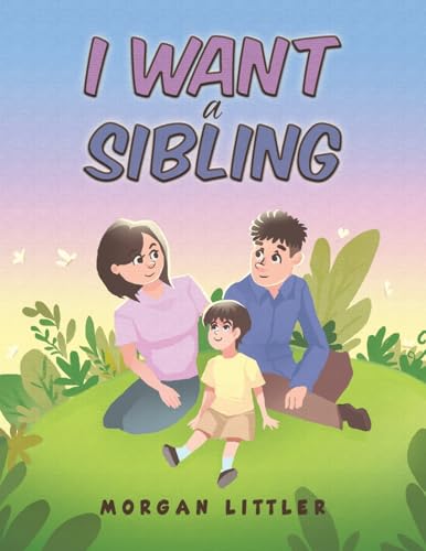 I Want a Sibling von Austin Macauley
