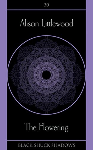 The Flowering (Black Shuck Shadows, Band 30)