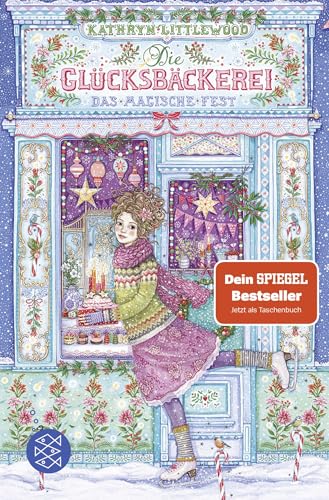 Die Glücksbäckerei – Das magische Fest: Band 7 von FISCHER Kinder- und Jugendtaschenbuch