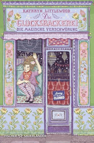 Die Glücksbäckerei – Die magische Verschwörung: Band 3 von FISCHER Kinder- und Jugendtaschenbuch