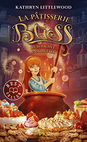 La pâtisserie Bliss - tome 04 : La bouchée ensorcelée von POCKET JEUNESSE