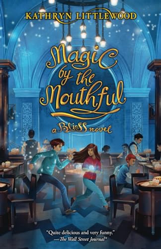 Magic by the Mouthful: a Bliss Novel (Bliss Bakery Series, Band 1) von Inkhouse, The