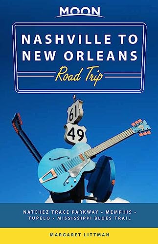 Moon Nashville to New Orleans Road Trip: Hit the Road for the Best Southern Food and Music Along the Natchez Trace (Travel Guide) von Moon Travel