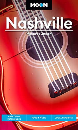 Moon Nashville: Can’t-Miss Experiences, Food & Music, Local Favorites (Travel Guide) von Moon Travel