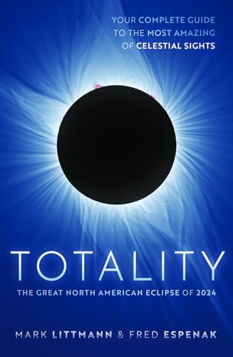 Totality: The Great North American Eclipse of 2024