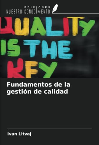 Fundamentos de la gestión de calidad von Ediciones Nuestro Conocimiento