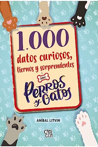 1000 datos curiosos, tiernos y sorprendentes sobre perros y gatos / 1,000 Curious, Sweet, and Surprising Facts about Dogs and Cats von Vergara & Riba