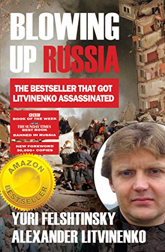 Blowing up Russia: The Book that Got Litvinenko Assassinated