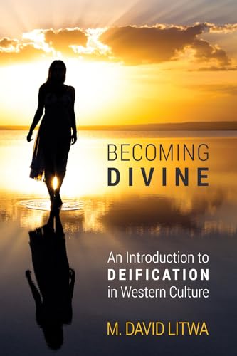 Becoming Divine: An Introduction to Deification in Western Culture von Cascade Books