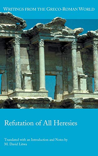 Refutation of All Heresies (Writings from the Greco-Roman World, Band 40) von SBL Press