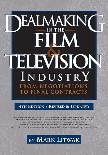 DEALMAKING IN THE FILM & TELEV: From Negotiations to Final Contracts von Silman-James Press