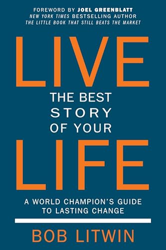 Live the Best Story of Your Life: A World Champion's Guide to Lasting Change Live the Best Story of Your Life: A World Champion's Guide to Lasting Change von Hatherleigh Press