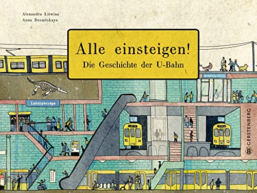 Alle einsteigen!: Die Geschichte der U-Bahn