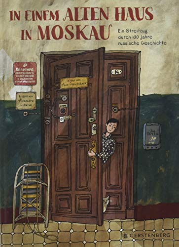 In einem alten Haus in Moskau: Ein Streifzug durch 100 Jahre russische Geschichte von Gerstenberg Verlag
