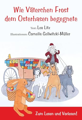 Wie Väterchen Frost dem Osterhasen begegnete: Zum Lesen und Vorlesen von Engelsdorfer Verlag