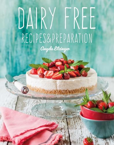 Dairy Free: Recipes & Preparation von Flame Tree Illustrated