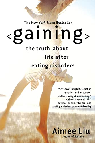 Gaining: The Truth About Life After Eating Disorders