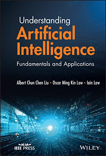 Understanding Artificial Intelligence: Fundamentals and Applications von Wiley-IEEE Press
