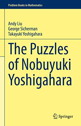 The Puzzles of Nobuyuki Yoshigahara (Problem Books in Mathematics) von Springer