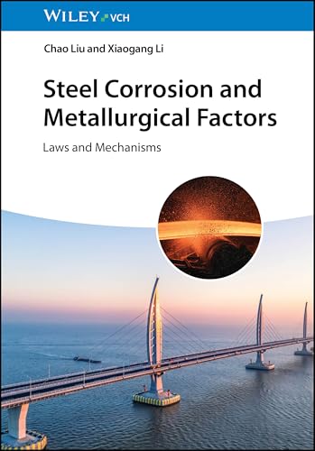 Steel Corrosion and Metallurgical Factors: Laws and Mechanisms von Wiley-VCH
