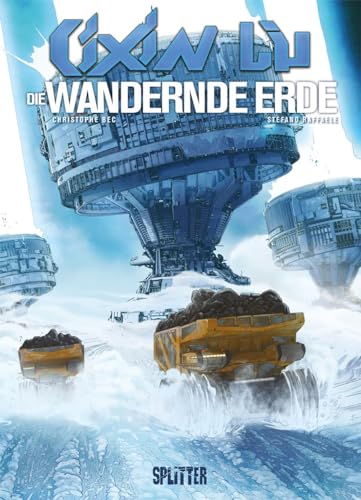 Cixin Liu: Die Wandernde Erde (Graphic Novel) (Cixin Liu Graphic Novel Collection) von Splitter Verlag