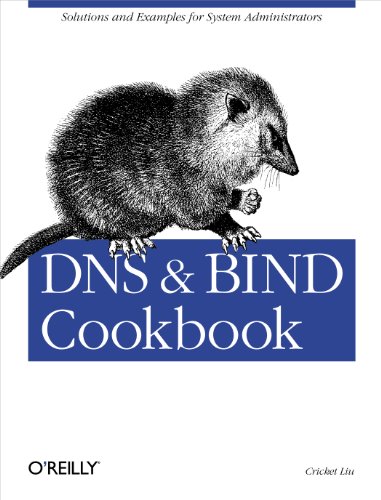 DNS & Bind Cookbook: Solutions & Examples for System Administrators