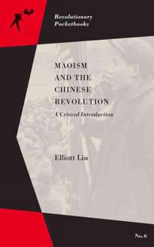 Maoism and the Chinese Revolution: A Critical Introduction (Revolutionary Pocketbooks) von PM Press