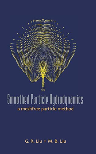 SMOOTHED PARTICLE HYDRODYNAMICS: A Meshfree Particle Method