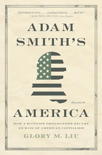 Adam Smith’s America: How a Scottish Philosopher Became an Icon of American Capitalism von Princeton University Press