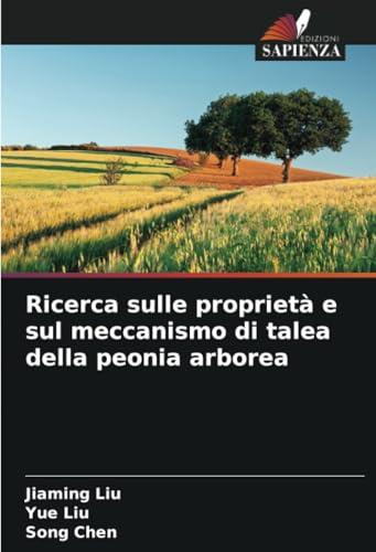 Ricerca sulle proprietà e sul meccanismo di talea della peonia arborea von Edizioni Sapienza