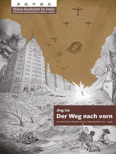 Chinas Geschichte im Comic - China durch seine Geschichte verstehen - Band 5: Der Weg nach vorn - Von der frühen Republik bis zur Volksrepublik (1912 – 1949) von Chinabooks E. Wolf