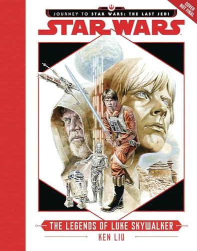 Journey to Star Wars: The Last Jedi The Legends of Luke Skywalker (Star Wars: Journey to Star Wars: The Last Jedi)