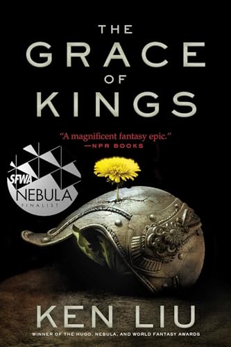 The Grace of Kings: Volume 1 (Dandelion Dynasty, The, Band 1)
