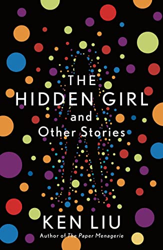 The Hidden Girl and Other Stories: Ausgezeichnet: Locus Award, 2021