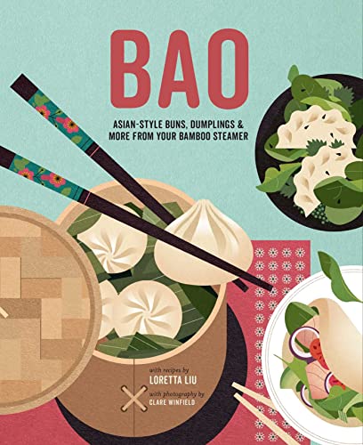 Bao Buns: Asian-Style Buns, Dumplings & More from your Bamboo Streamer