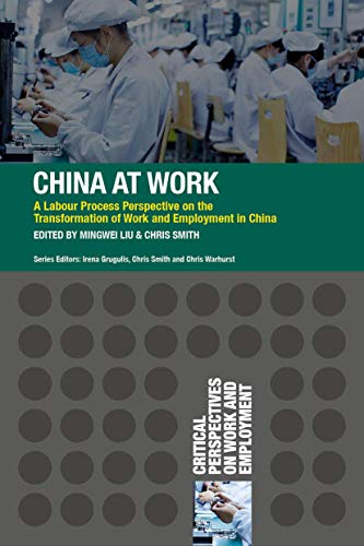 China at Work: A Labour Process Perspective on the Transformation of Work and Employment in China (Critical Perspectives on Work and Employment) von Red Globe Press