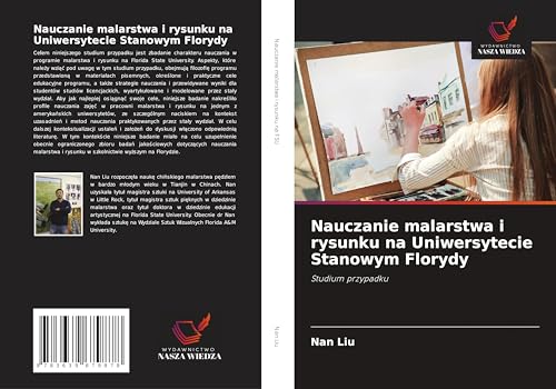 Nauczanie malarstwa i rysunku na Uniwersytecie Stanowym Florydy: Studium przypadku von VDM Verlag